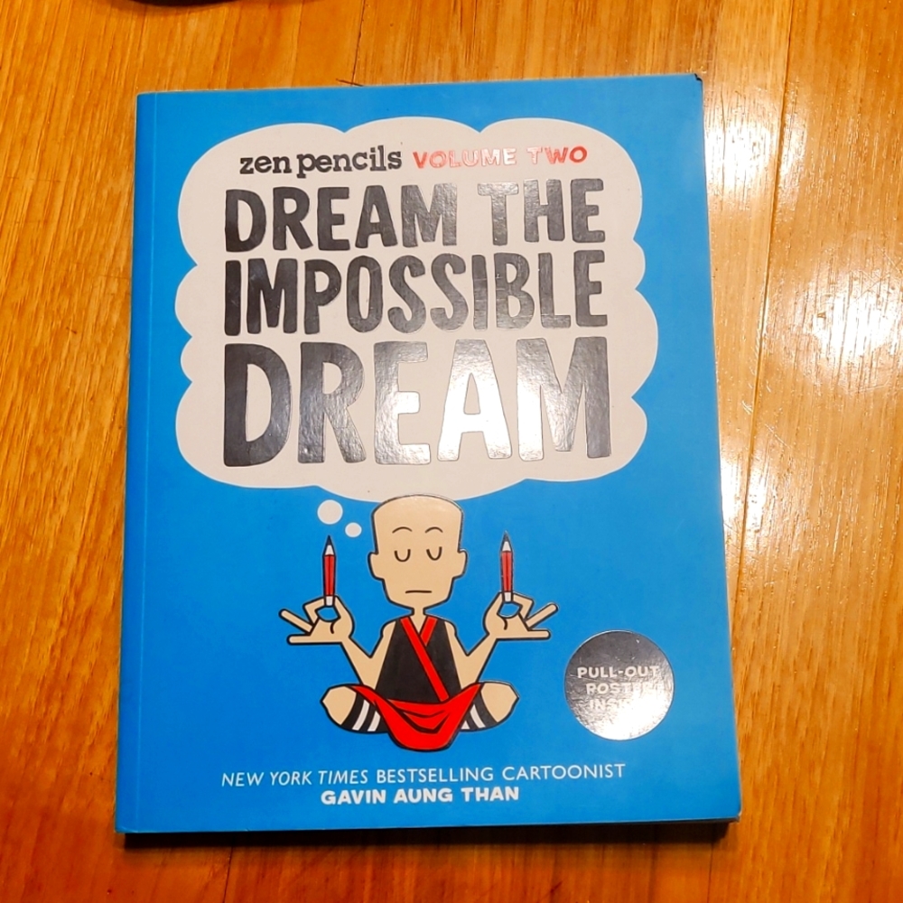 Dream The Impossible Dream: Zen Pencils Volume 2